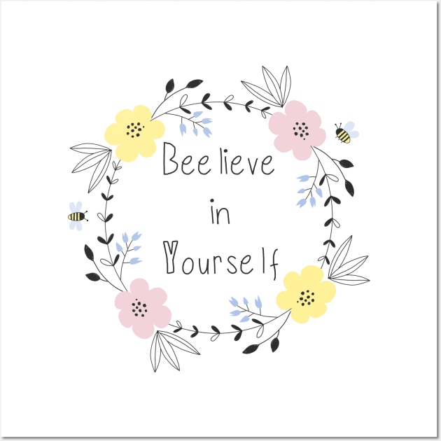 Beelieve in Yourself Wall Art by StrongGirlsClub